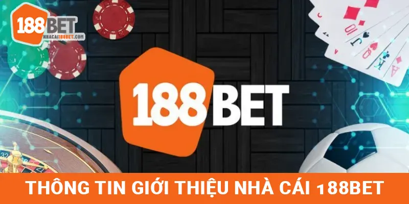 Giới thiệu 188BET - Nhà cái hàng đầu Việt Nam