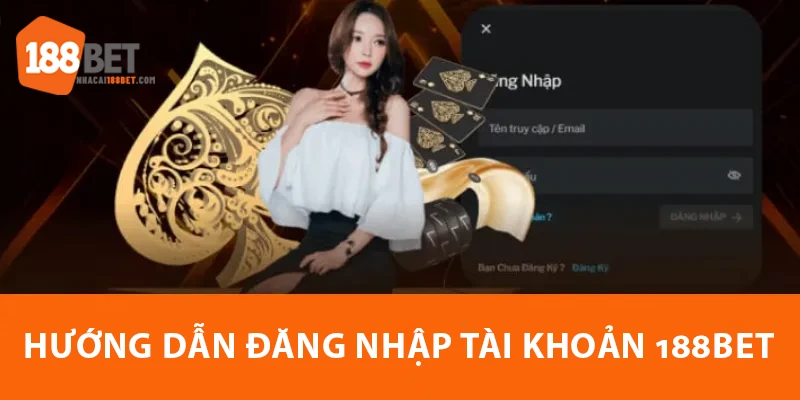 Hướng dẫn đăng nhập 188BET năm 2025