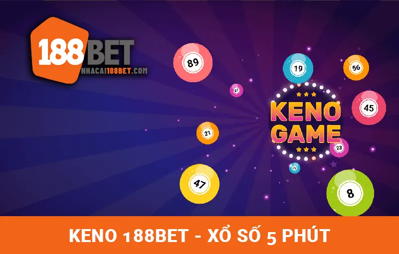 Keno - Xổ số trực tuyến 5 phút tại Nhà cái 188BET