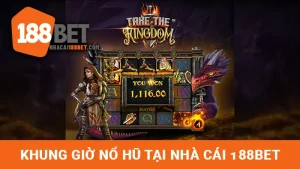 Khung giờ Nổ hũ tại Nhà cái 188BET