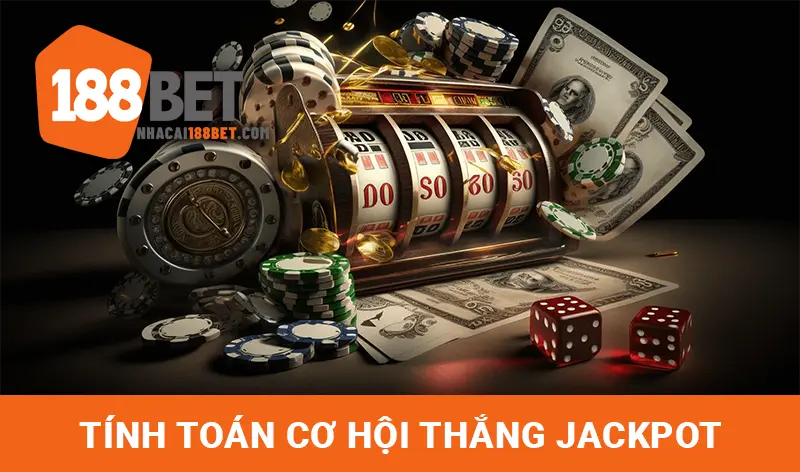 Tính toán cơ hội thắng jackpot trong khung giờ nổ hũ tại 188BET